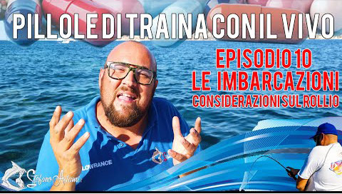 Pesca dalla barca la scelta dell'imbarcazione, Il rollio, Traina col vivo in pillole ep 10